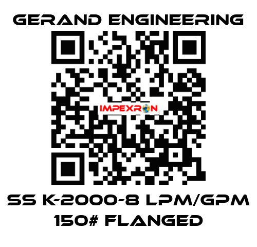 SS K-2000-8 LPM/GPM 150# Flanged Gerand Engineering