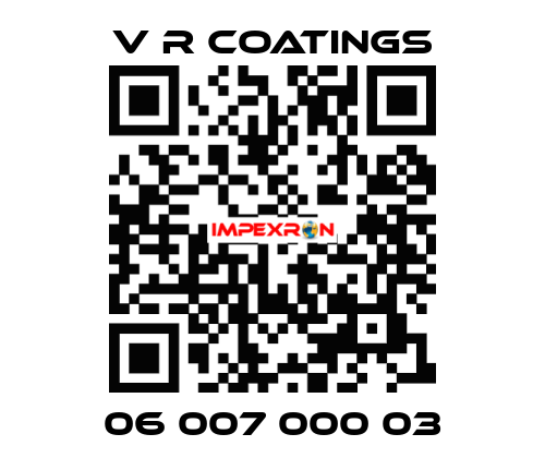 06 007 000 03 V R COATINGS