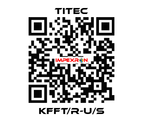 KFFT/R-U/S Titec