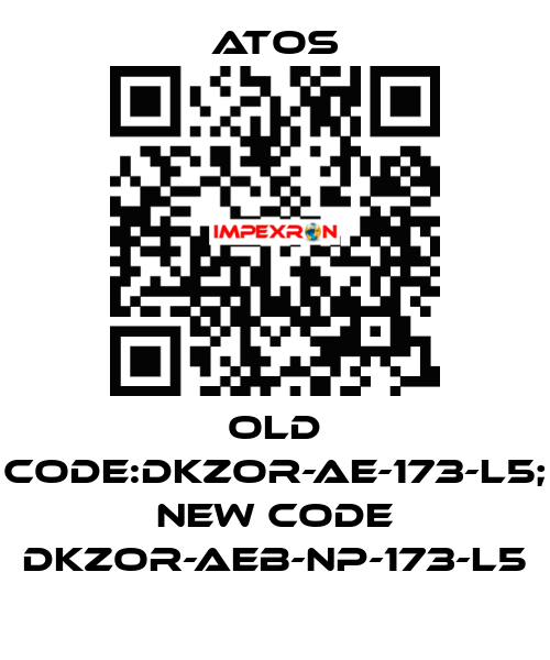 old code:DKZOR-AE-173-L5; new code DKZOR-AEB-NP-173-L5 Atos