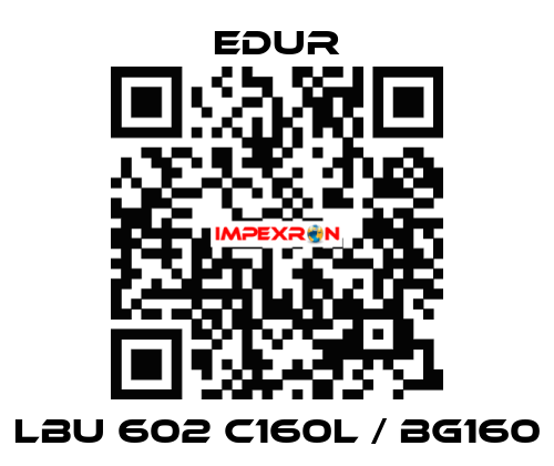 LBU 602 C160L / BG160 Edur