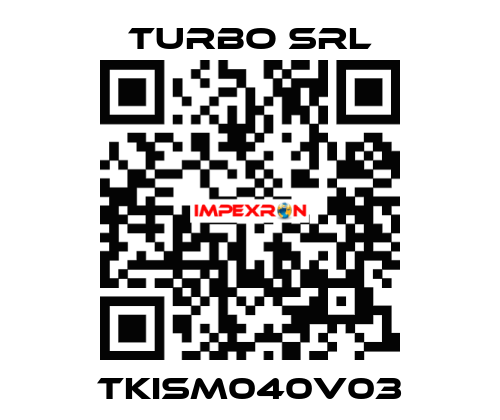 TKISM040V03 Turbo SRL