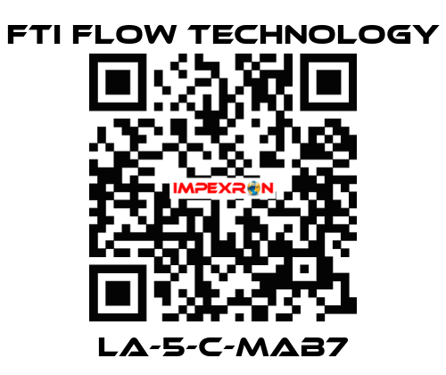 LA-5-C-MAB7 Fti Flow Technology