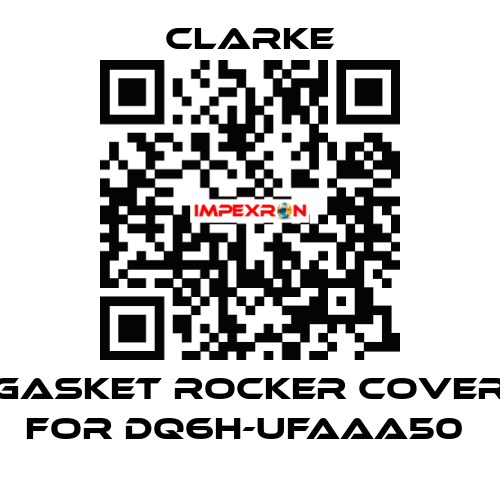 Gasket rocker cover for DQ6H-UFAAA50  Clarke