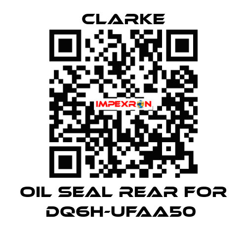 Oil Seal Rear for DQ6H-UFAA50  Clarke