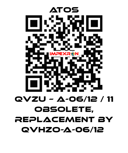QVZU – A-06/12 / 11 obsolete, replacement by QVHZO-A-06/12  Atos