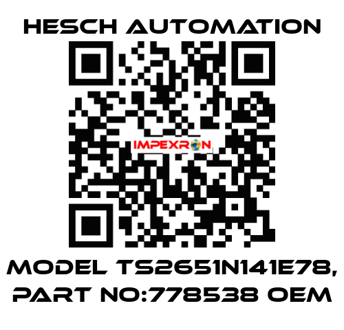 Model TS2651N141E78, Part No:778538 OEM Hesch Automation